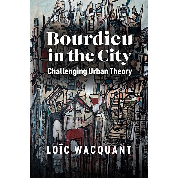 Bourdieu in the City, Loïc Wacquant