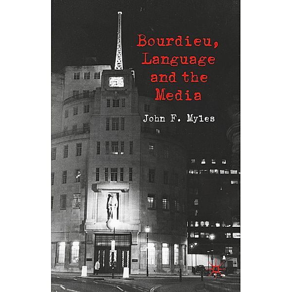 Bourdieu, Language and the Media, J. Myles