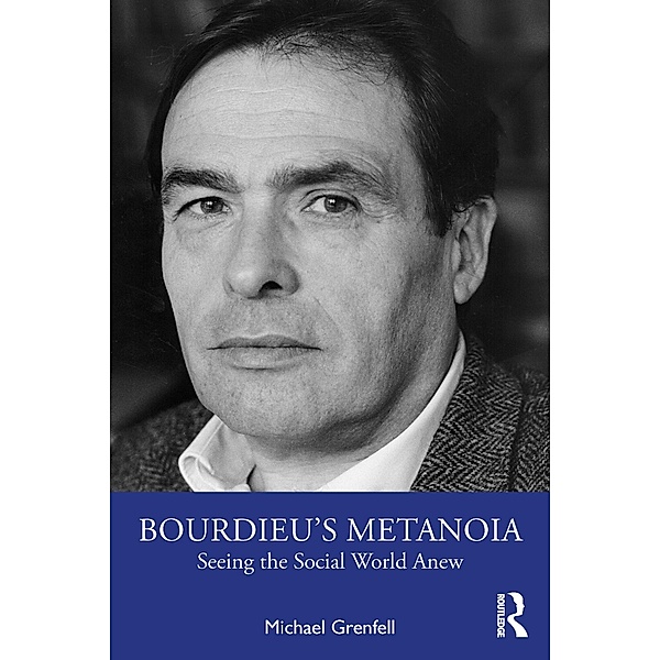 Bourdieu's Metanoia, Michael Grenfell