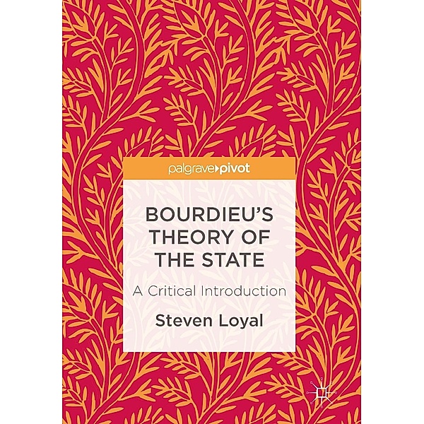 Bourdieu's Theory of the State, Steven Loyal