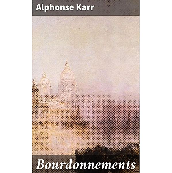 Bourdonnements, Alphonse Karr