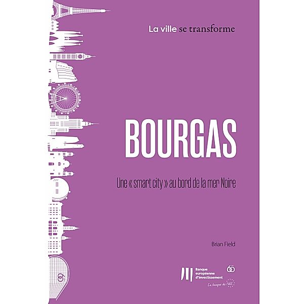 Bourgas : Une smart city au bord de la mer Noire / La ville se transforme, Brian Field