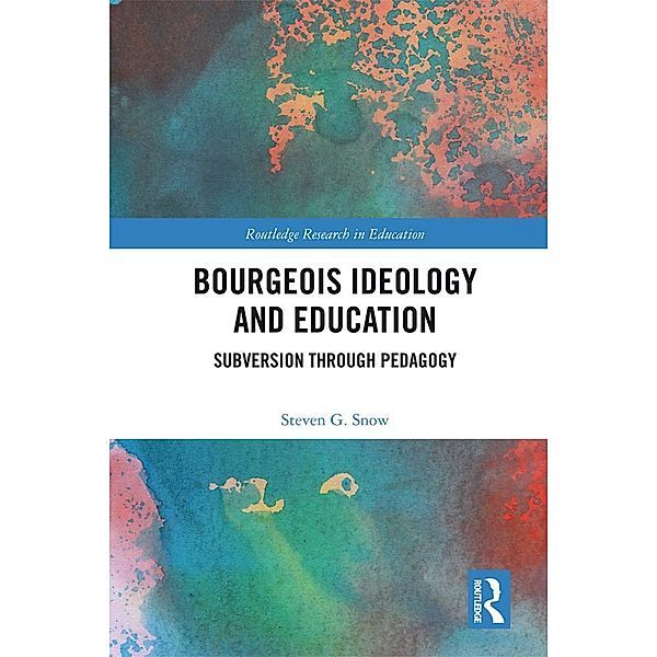 Bourgeois Ideology and Education, Steven Snow