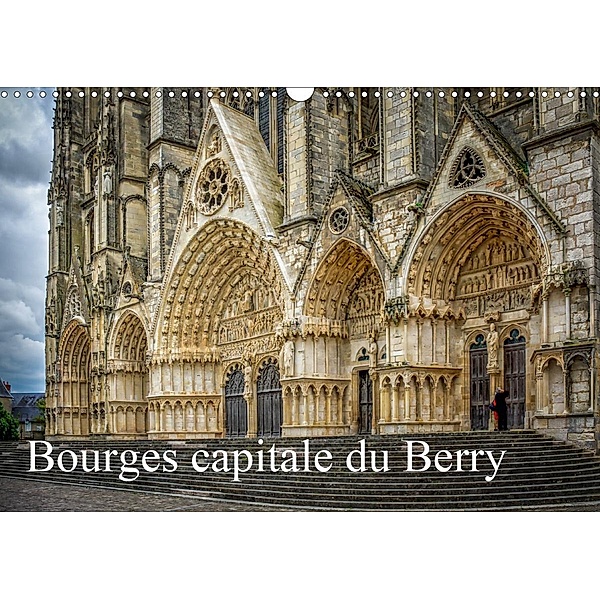 Bourges, capitale du Berry (Calendrier mural 2021 DIN A3 horizontal), Alain Gaymard