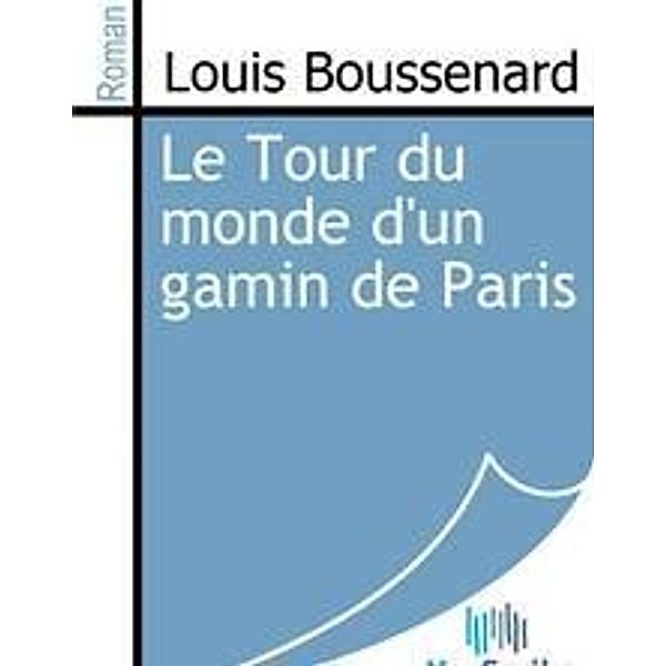 Boussenard, L: Tour du monde d'un gamin de Paris, Louis Boussenard