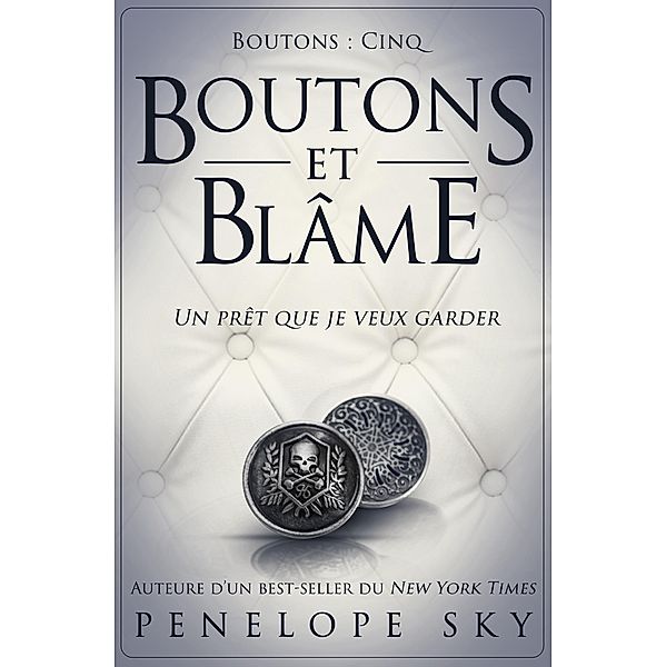 Boutons et blâme / Boutons, Penelope Sky