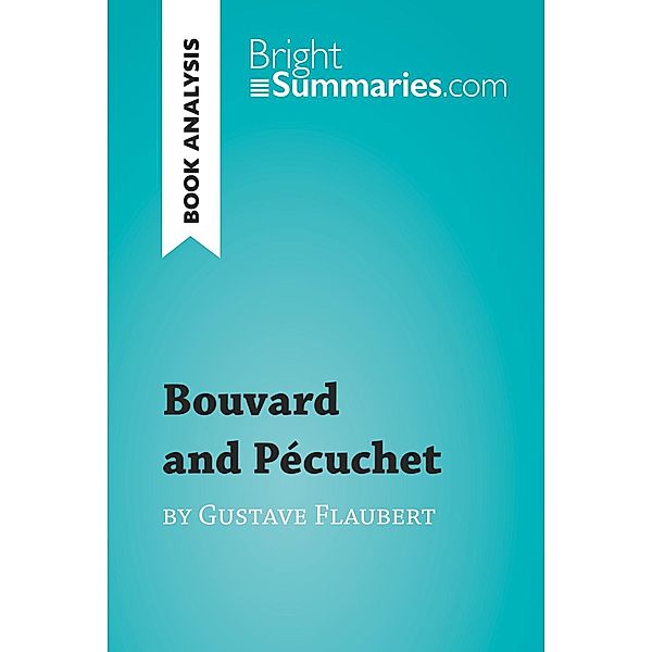 Bouvard and Pécuchet by Gustave Flaubert (Book Analysis), Bright Summaries