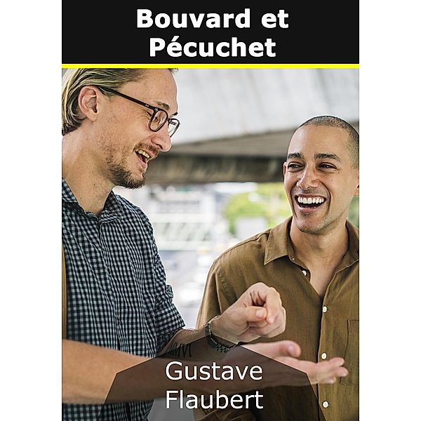 Bouvard et Pécuchet, Gustave Flaubert