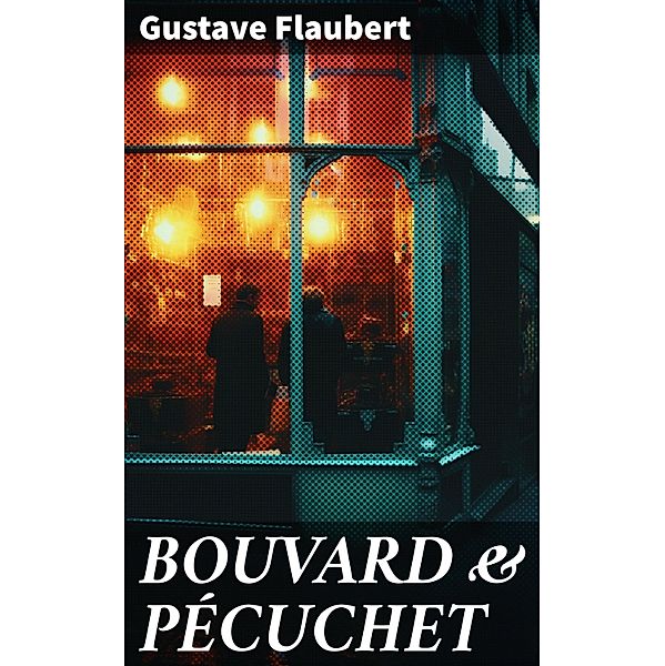 BOUVARD & PÉCUCHET, Gustave Flaubert