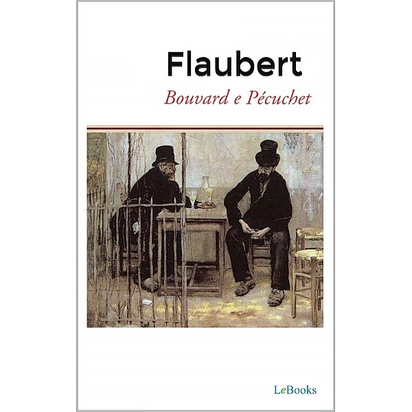 Bouvard Y Pécuchet, Gustave Flaubert