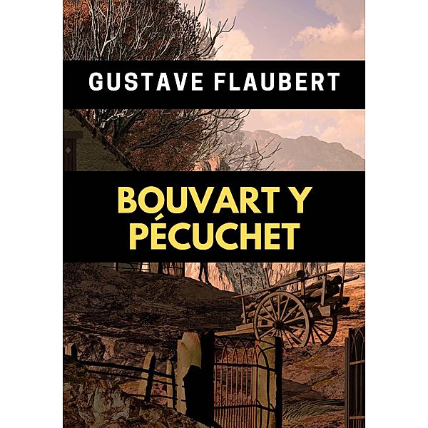 Bouvart y Pécuchet, Gustave Flaubert