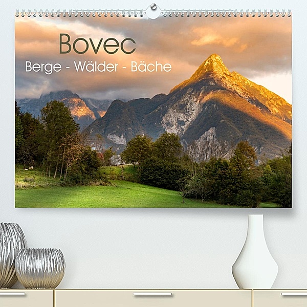 Bovec. Berge - Wälder - Bäche (Premium, hochwertiger DIN A2 Wandkalender 2023, Kunstdruck in Hochglanz), Carmen Steiner und Matthias Konrad