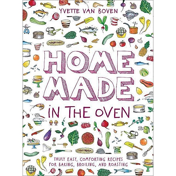 Boven, Y: Home Made in the Oven, Yvette Van Boven