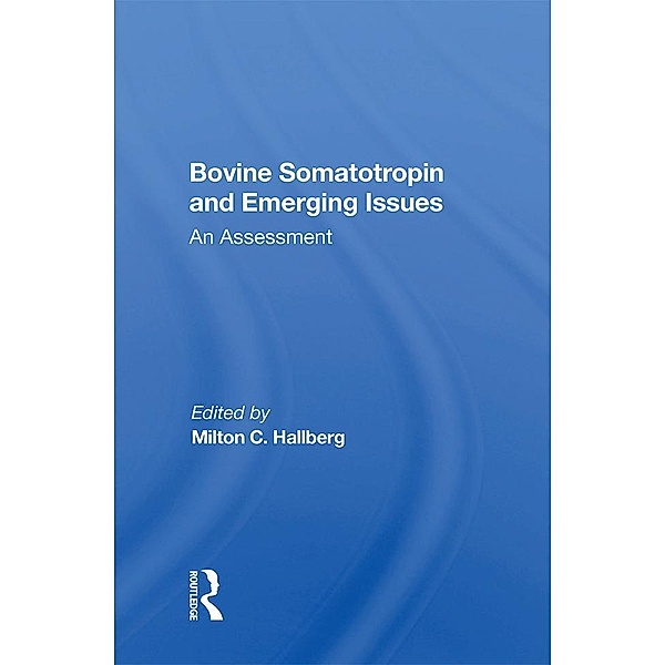 Bovine Somatotropin And Emerging Issues, Milton C Hallberg