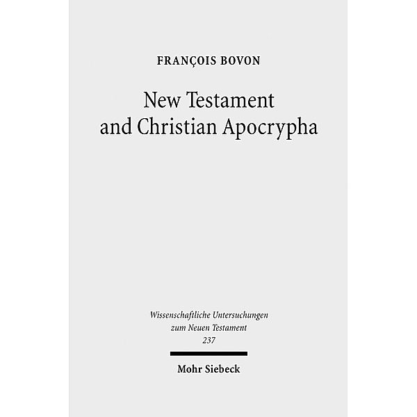 Bovon, F: New Testament and Christian Apocrypha, François Bovon