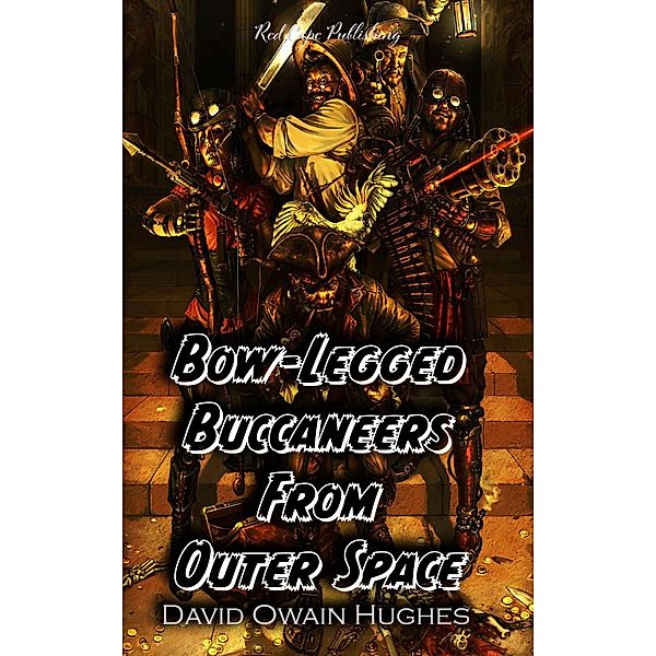 Bow-Legged Buccaneers from Outer Space, David Owain Hughes