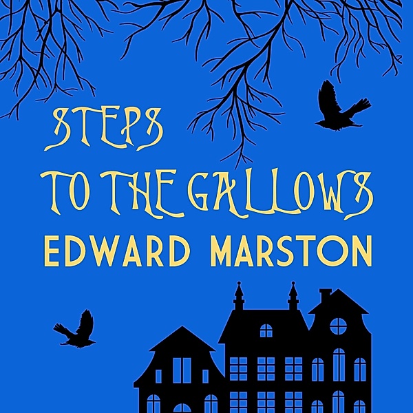 Bow Street Rivals - 2 - Steps To The Gallows, Edward Marston