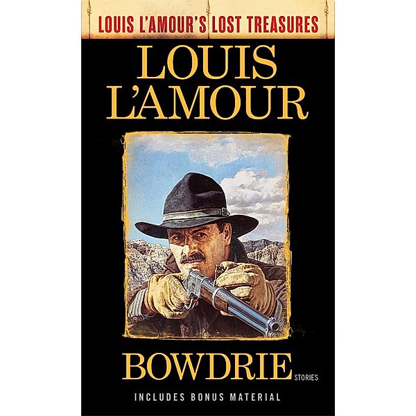 Bowdrie (Louis L'Amour's Lost Treasures) / Louis L'Amour's Lost Treasures, Louis L'amour