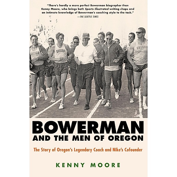 Bowerman and the Men of Oregon, Kenny Moore