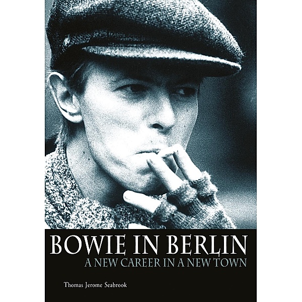 Bowie In Berlin, Thomas Jerome Seabrook