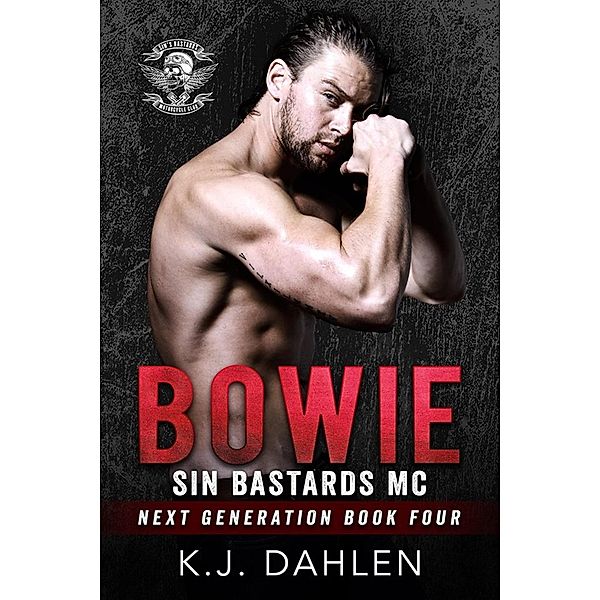 Bowie (Sin's Bastards Next Generation, #4) / Sin's Bastards Next Generation, Kj Dahlen