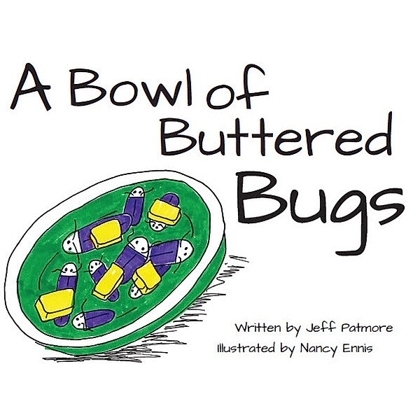 Bowl of Buttered Bugs / Gatekeeper Press, Jeff Patmore
