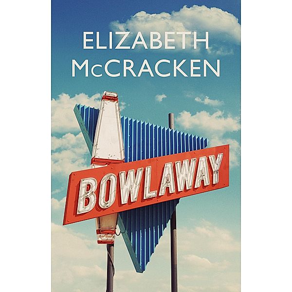 Bowlaway, Elizabeth McCracken