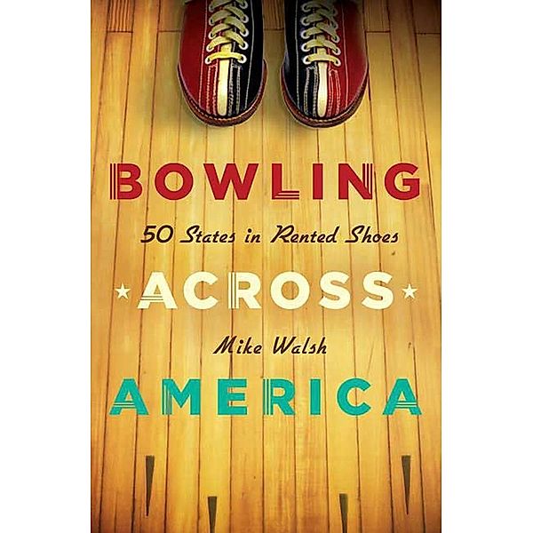 Bowling Across America, Mike Walsh