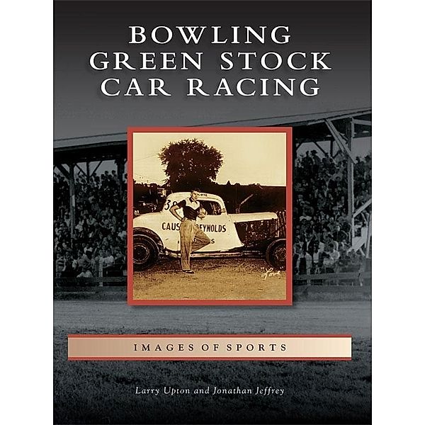 Bowling Green Stock Car Racing, Larry Upton
