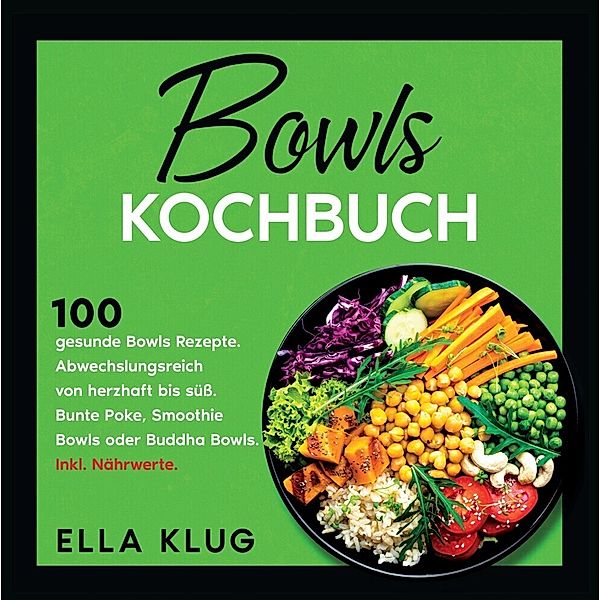 Bowls Kochbuch, Ella Klug