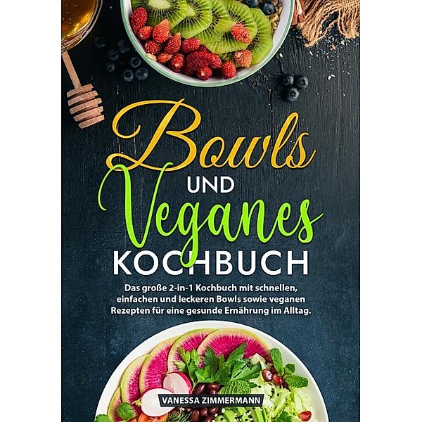 Bowls und Veganes Kochbuch, Vanessa Zimmermann