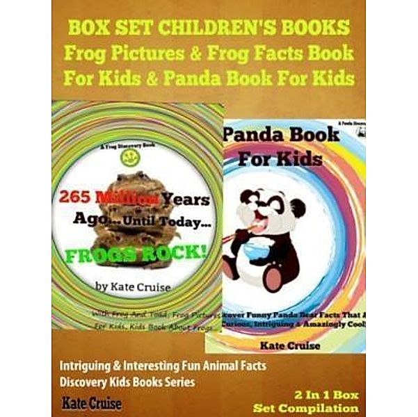 Box Set Children's Books: Frog Pictures & Frog Facts Book For Kids & Panda Book For Kids - Intriguing & Interesting Fun Animal Facts: 2 In 1 Box Set Animal Kid Books / Inge Baum, Kate Cruise