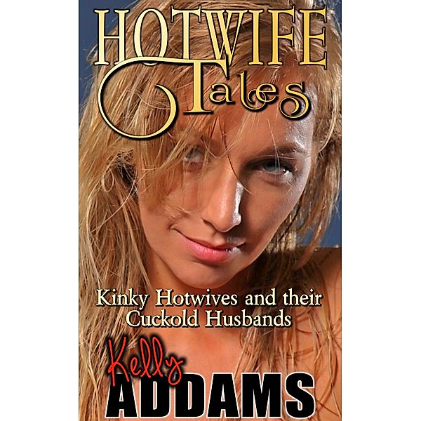 Box Sets & Anthologies: Hotwife Tales, Kelly Addams