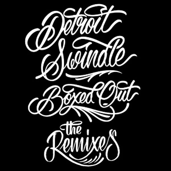 Boxed Out (Remixes), Detroit Swindle