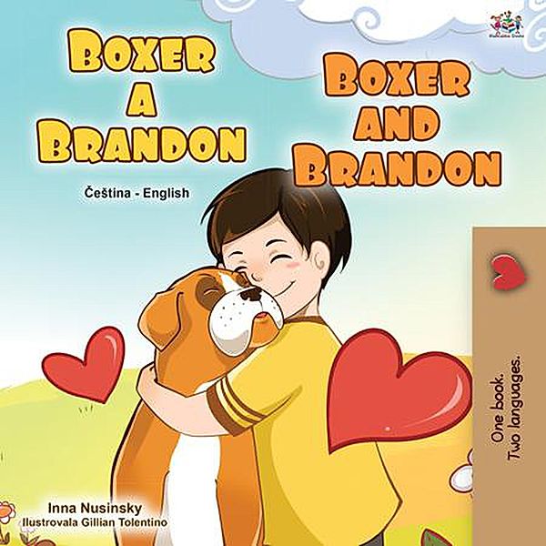 Boxer a Brandon Boxer and Brandon (Czech English Bilingual Collection) / Czech English Bilingual Collection, Kidkiddos Books, Inna Nusinsky