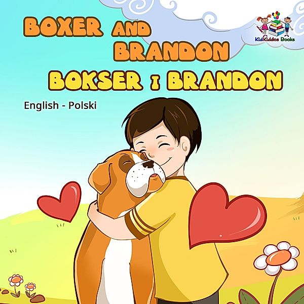 Boxer and Brandon Bokser i Brandon (English Polish Kids Book) / English Polish Bilingual Collection, S. A. Publishing
