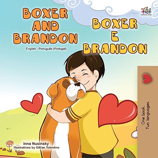 Boxer and Brandon (English Portuguese Bilingual Book - Portugal) / English Portuguese Portugal Bilingual Collection, Inna Nusinsky, Kidkiddos Books