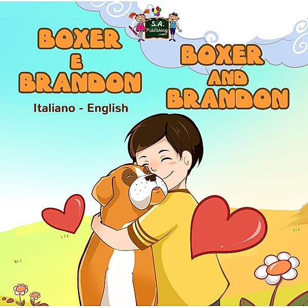 Boxer e Brandon Boxer and Brandon (Italian English Bilingual Children's Book) / Italian English Bilingual Collection, Inna Nusinsky, Shelley Admont