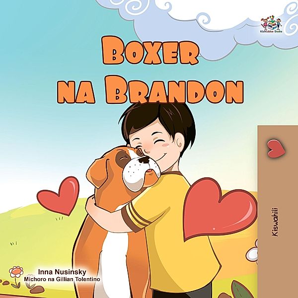 Boxer na Brandon (Swahili Bedtime Collection) / Swahili Bedtime Collection, Inna Nusinsky, Kidkiddos Books