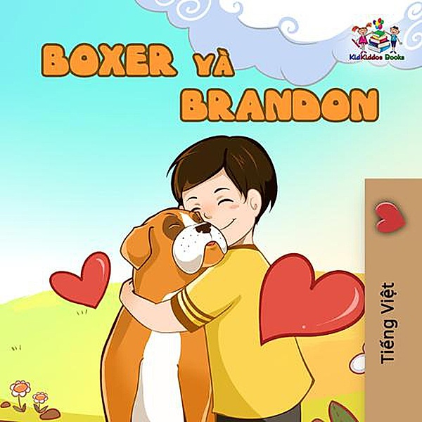 Boxer và Brandon (Vietnamese Bedtime Collection) / Vietnamese Bedtime Collection, Inna Nusinsky, Kidkiddos Books
