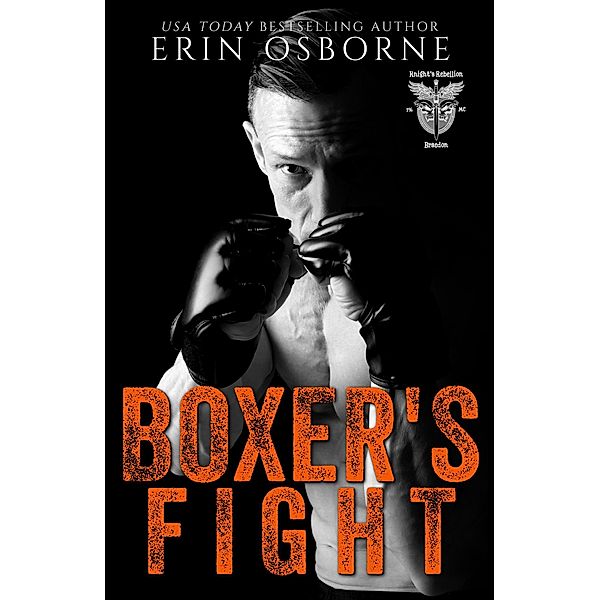 Boxer's Fight (Knight's Rebellion MC: Braedon, #5) / Knight's Rebellion MC: Braedon, Erin Osborne