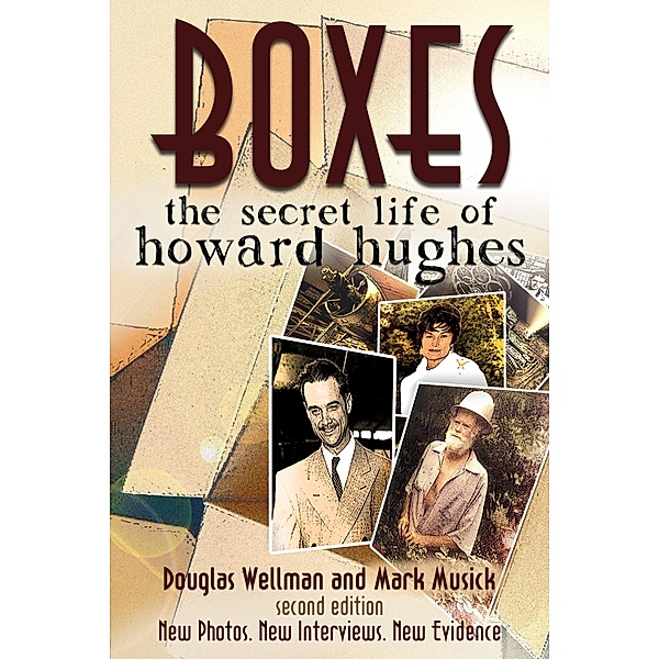 Boxes: The Secret Life of Howard Hughes / WriteLife Publishing, Douglas Wellman