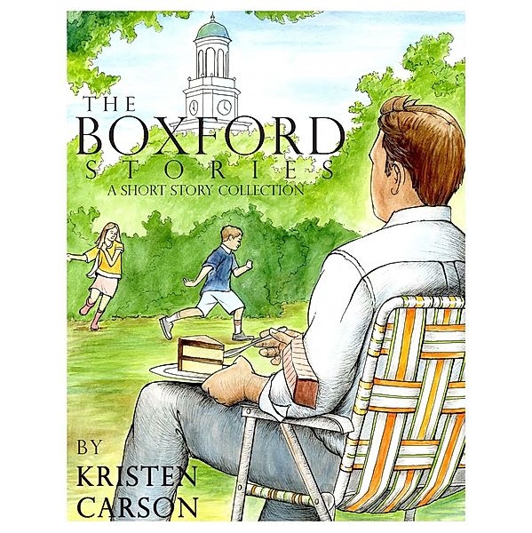 Boxford Stories: a Short Story Collection / Kristen Carson, Kristen Carson