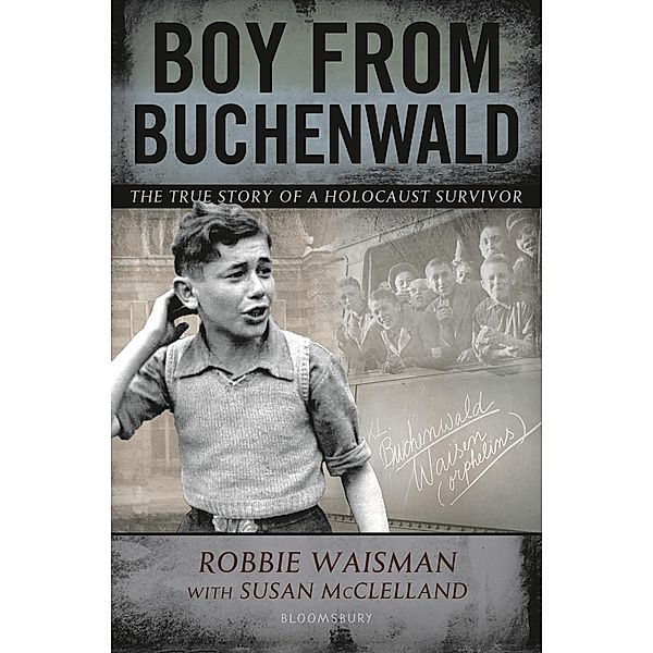 Boy from Buchenwald, Robbie Waisman, Susan McClelland