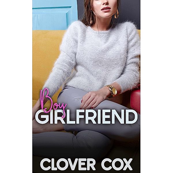 Boy Girlfriend, Clover Cox