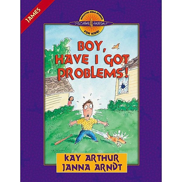 Boy, Have I Got Problems! / Harvest House Publishers, Kay Arthur