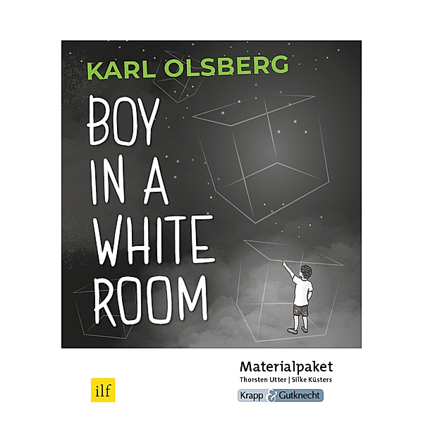 Boy in a White Room - Karl Olsberg - Lehrerheft, Silke Küsters, Thorsten Utter