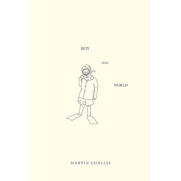 Boy Man World, Martin Challis