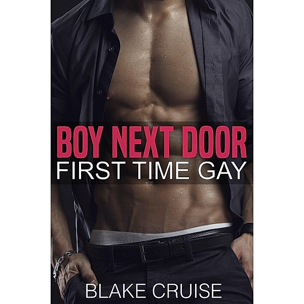 Boy Next Door (First Time Gay) / First Time Gay, Blake Cruise
