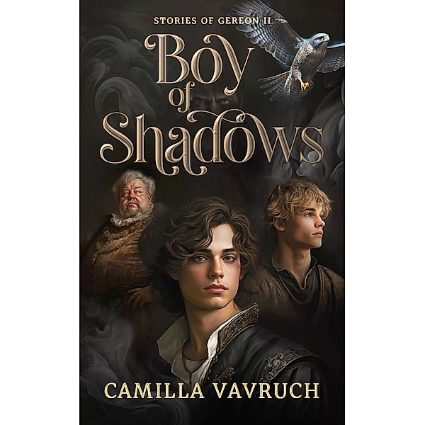 Boy of Shadows (Stories of Gereon, #2) / Stories of Gereon, Camilla Vavruch